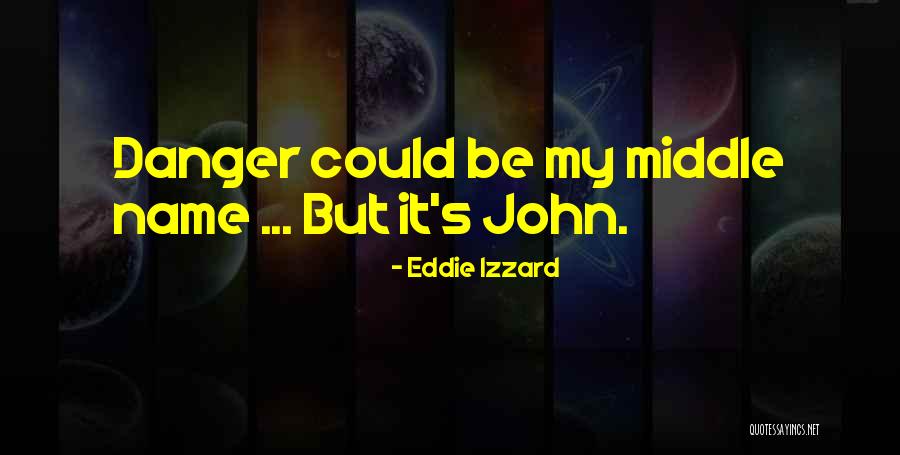 Youthisms Quotes By Eddie Izzard Youthisms Quotes By Eddie Izzard