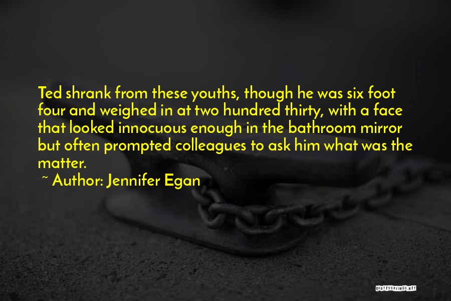 Youths Quotes By Jennifer Egan