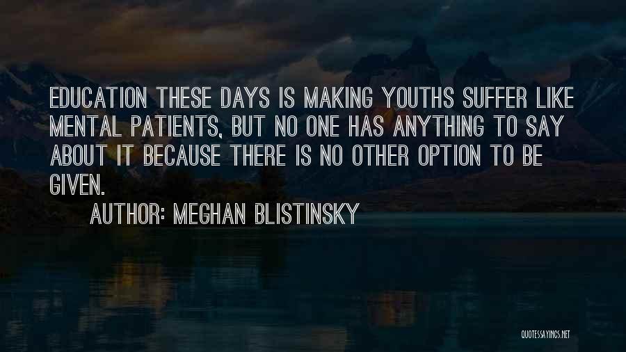 Youths Quotes By Meghan Blistinsky