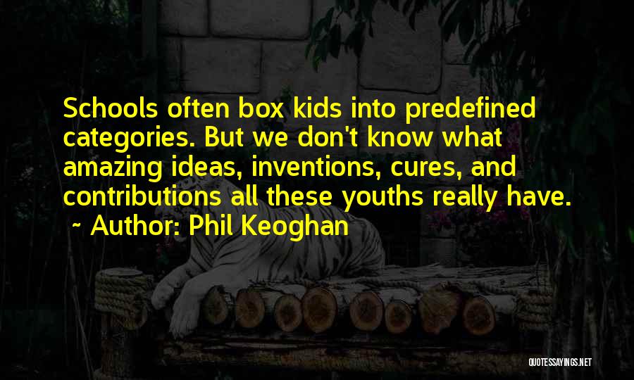 Youths Quotes By Phil Keoghan