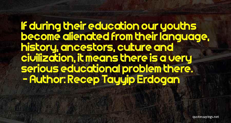 Youths Quotes By Recep Tayyip Erdogan