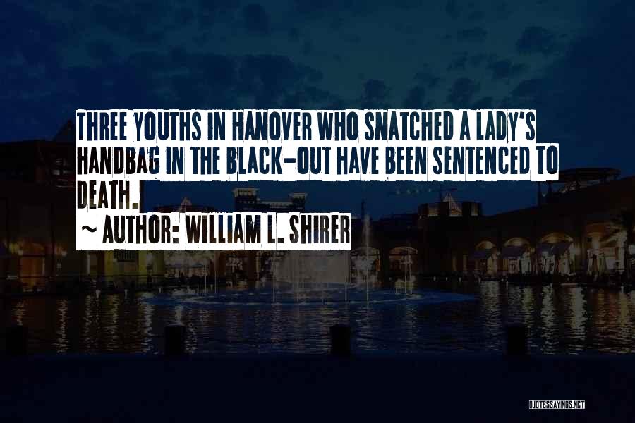 Youths Quotes By William L. Shirer