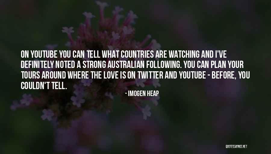 Youtube Love Quotes By Imogen Heap Youtube Love Quotes By Imogen Heap