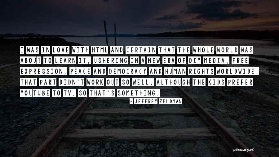 Youtube Love Quotes By Jeffrey Zeldman Youtube Love Quotes By Jeffrey Zeldman