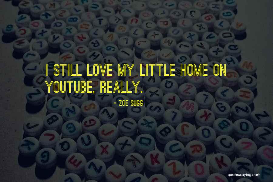 Youtube Love Quotes By Zoe Sugg