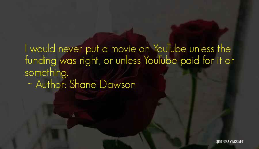 Youtube Movie Quotes By Shane Dawson