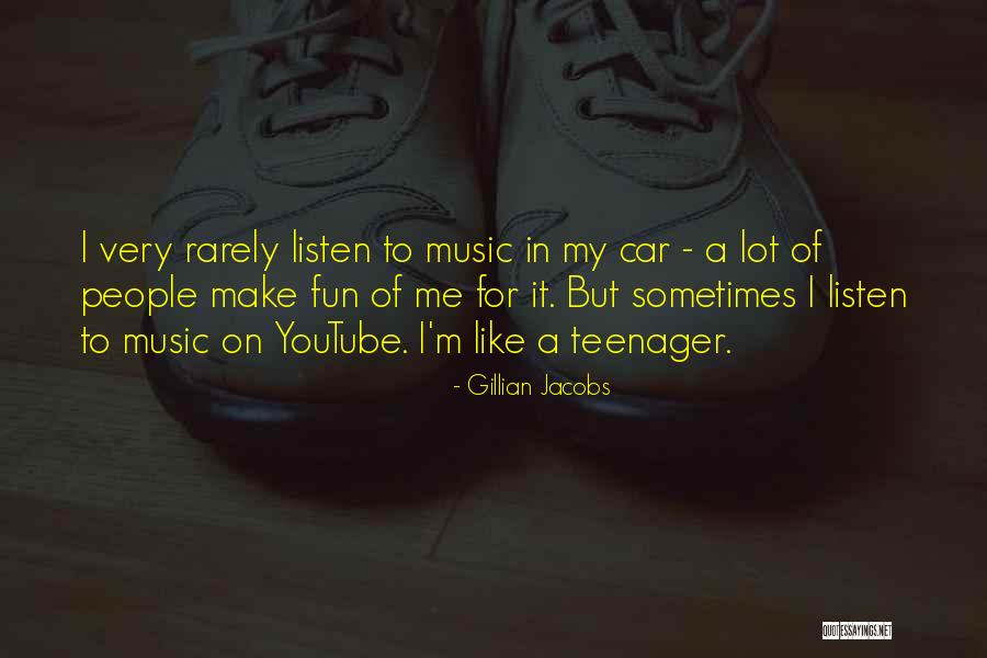 Youtube Music Quotes By Gillian Jacobs Youtube Music Quotes By Gillian Jacobs