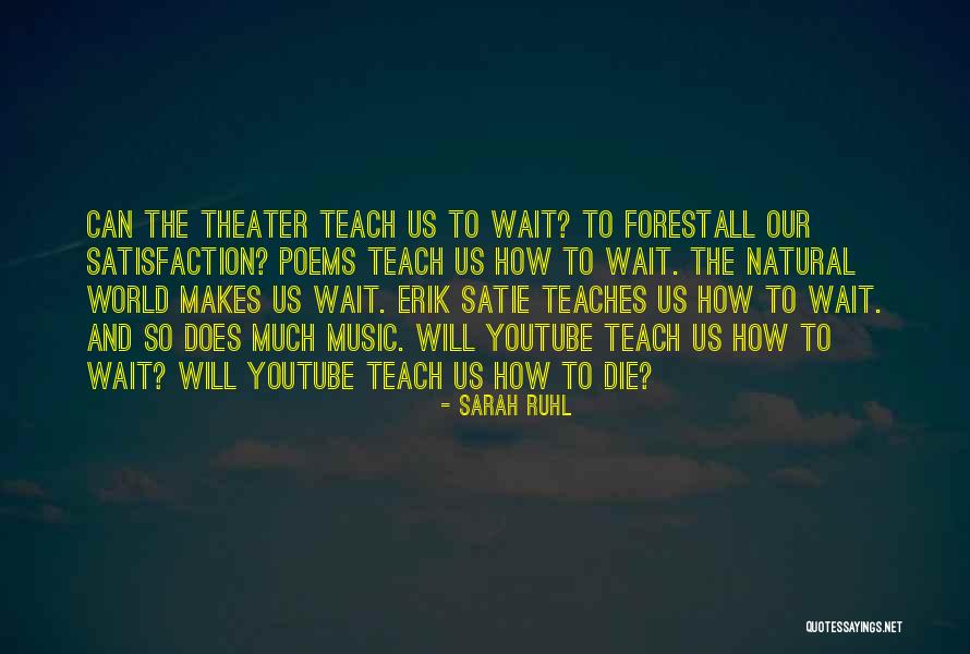 Youtube Music Quotes By Sarah Ruhl Youtube Music Quotes By Sarah Ruhl