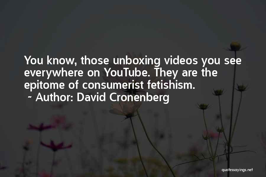 Youtube Quotes By David Cronenberg