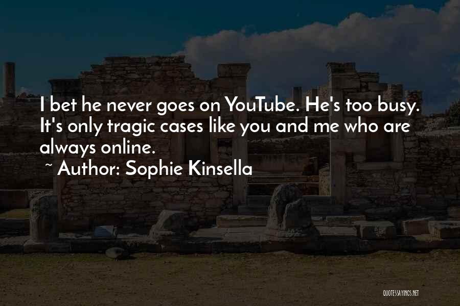 Youtube Quotes By Sophie Kinsella