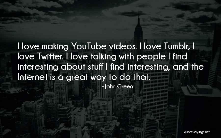 Youtube Videos Quotes By John Green Youtube Videos Quotes By John Green