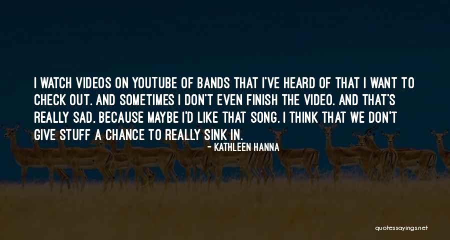 Youtube Videos Quotes By Kathleen Hanna Youtube Videos Quotes By Kathleen Hanna