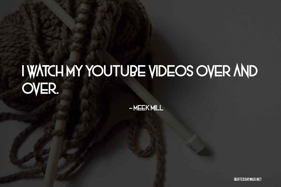 Youtube Videos Quotes By Meek Mill Youtube Videos Quotes By Meek Mill