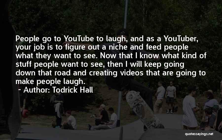 Youtuber Quotes By Todrick Hall