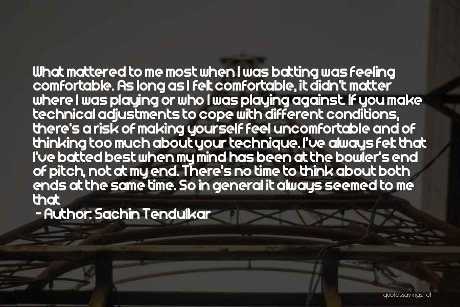 You've Always Been There Quotes By Sachin Tendulkar