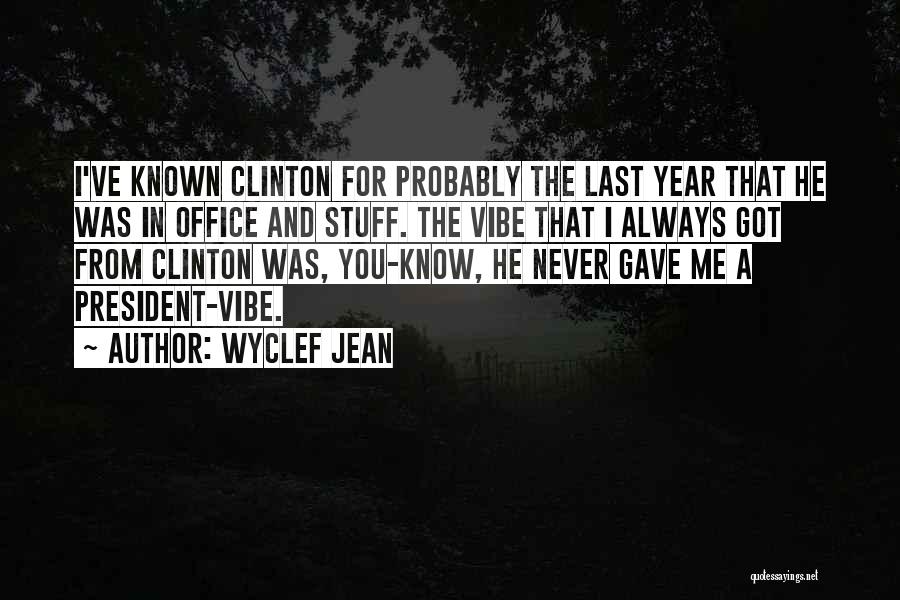 You've Always Got Me Quotes By Wyclef Jean
