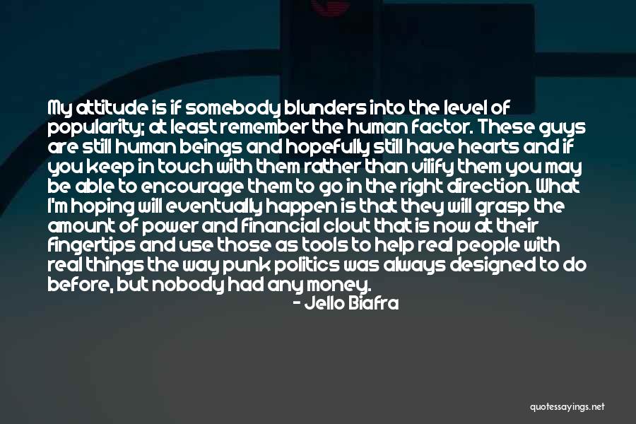 You've Always Had My Heart Quotes By Jello Biafra You've Always Had My Heart Quotes By Jello Biafra