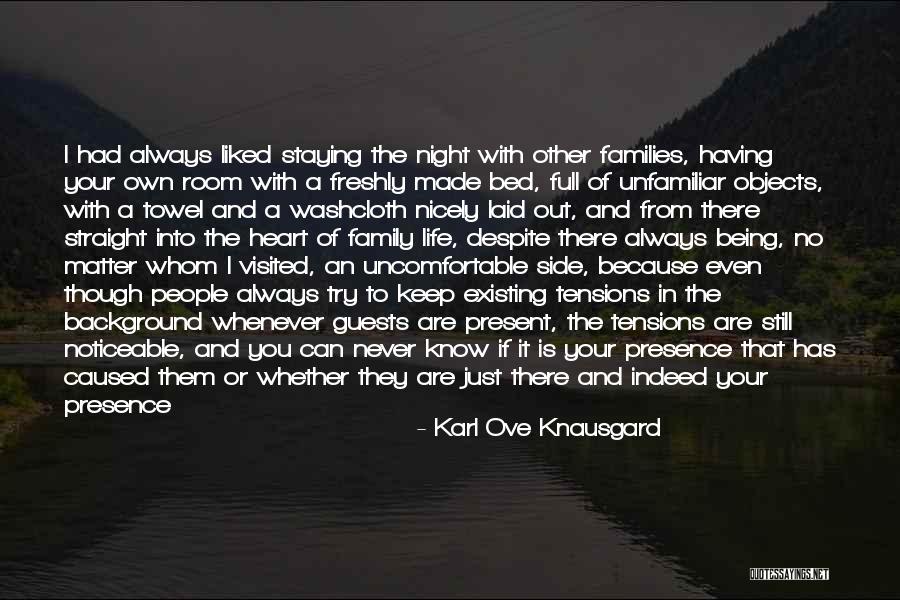 You've Always Had My Heart Quotes By Karl Ove Knausgard You've Always Had My Heart Quotes By Karl Ove Knausgard