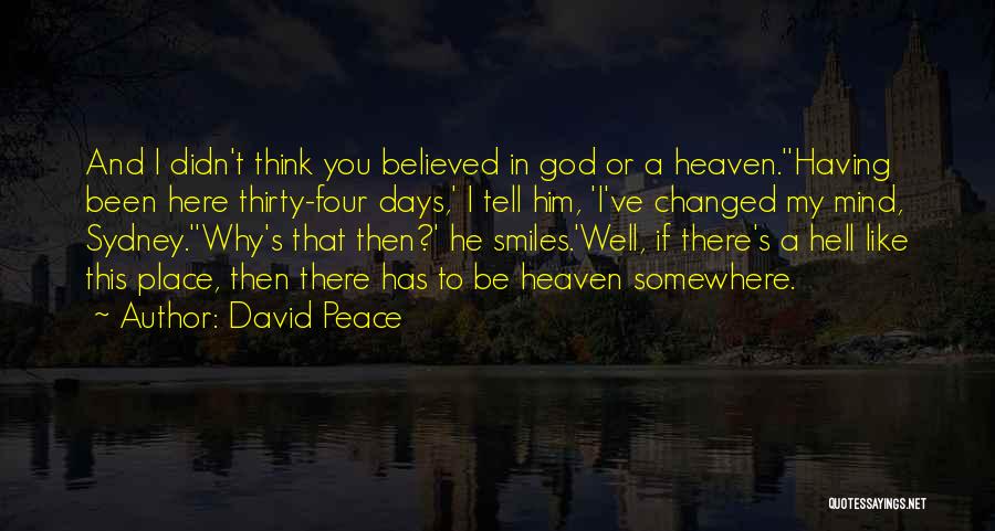 You've Been Changed Quotes By David Peace