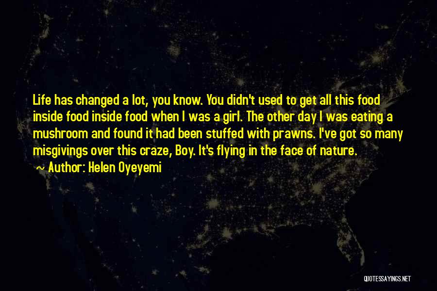 You've Been Changed Quotes By Helen Oyeyemi