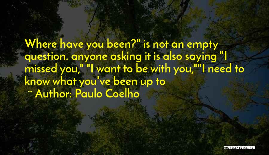 You've Been Missed Quotes By Paulo Coelho