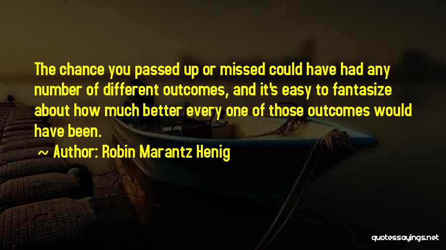 You've Been Missed Quotes By Robin Marantz Henig