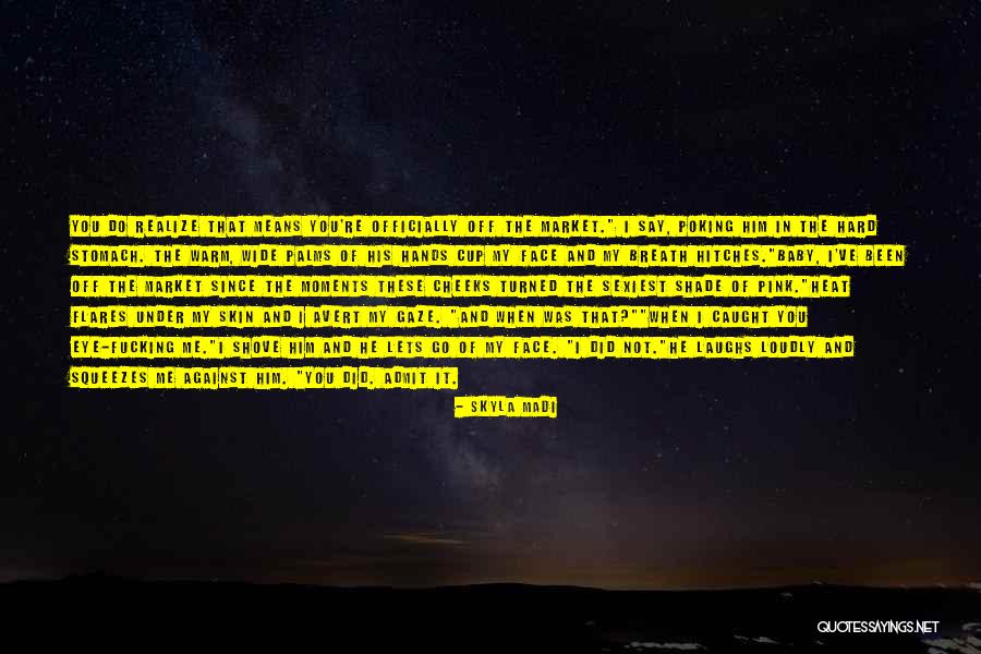 You've Caught My Eye Quotes By Skyla Madi You've Caught My Eye Quotes By Skyla Madi