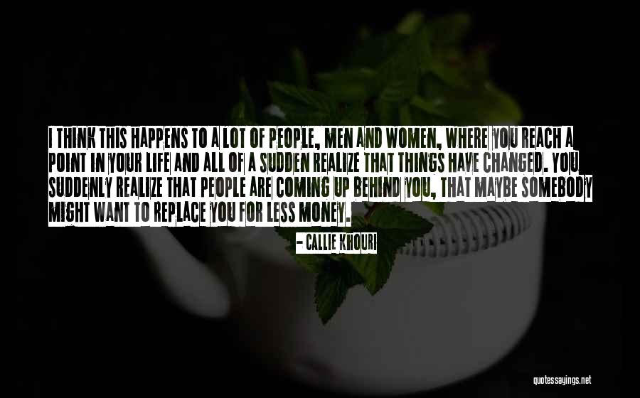 You've Changed A Lot Quotes By Callie Khouri You've Changed A Lot Quotes By Callie Khouri