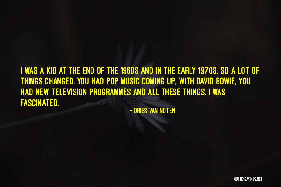 You've Changed A Lot Quotes By Dries Van Noten You've Changed A Lot Quotes By Dries Van Noten