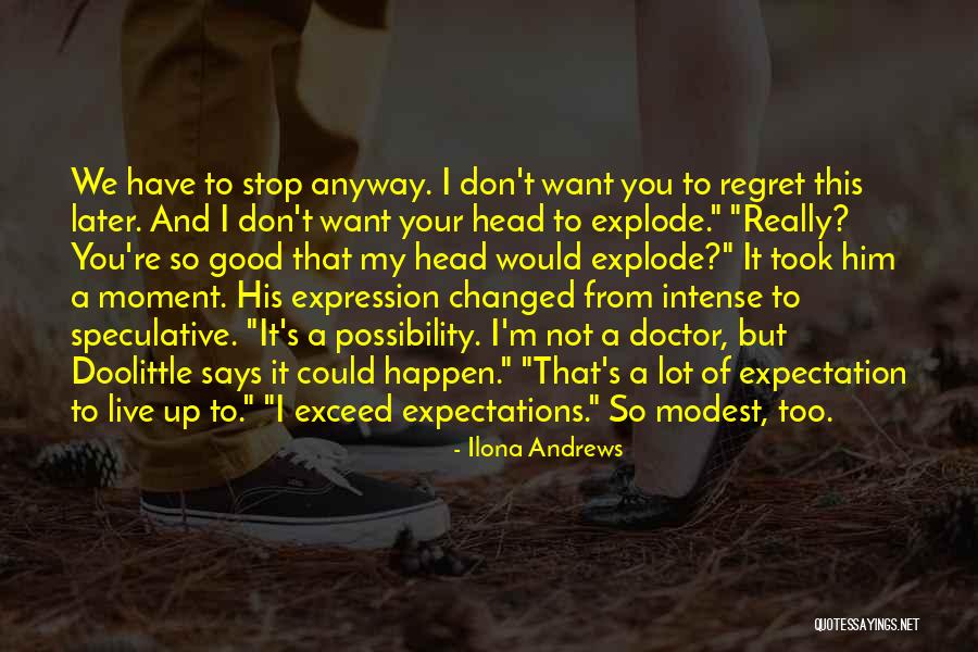 You've Changed A Lot Quotes By Ilona Andrews You've Changed A Lot Quotes By Ilona Andrews