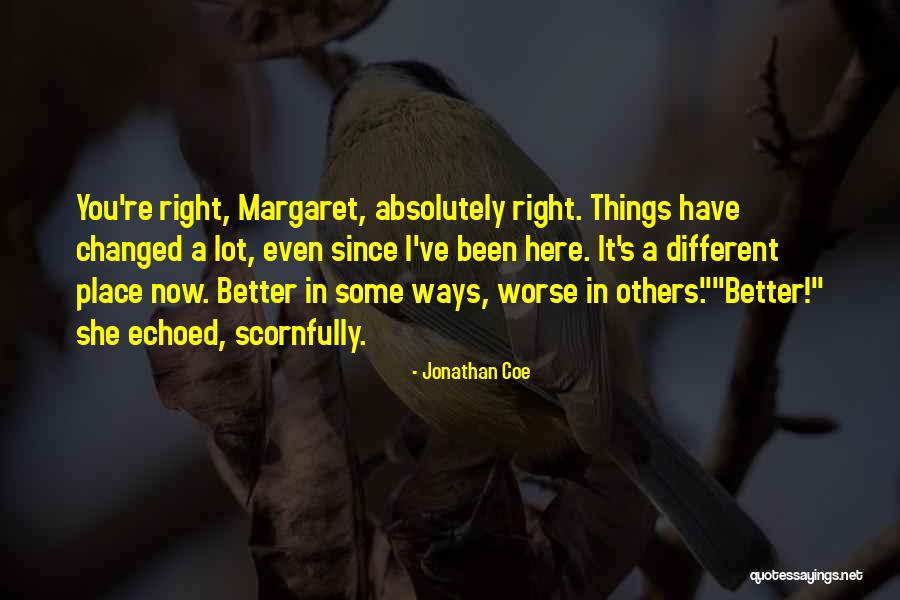 You've Changed A Lot Quotes By Jonathan Coe You've Changed A Lot Quotes By Jonathan Coe