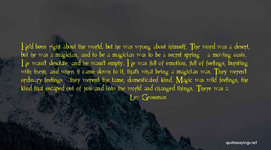 You've Changed A Lot Quotes By Lev Grossman You've Changed A Lot Quotes By Lev Grossman