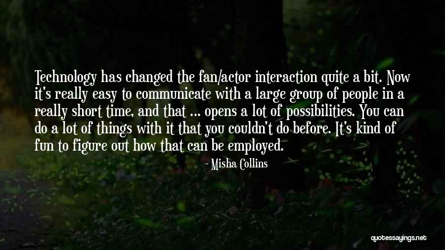 You've Changed A Lot Quotes By Misha Collins You've Changed A Lot Quotes By Misha Collins