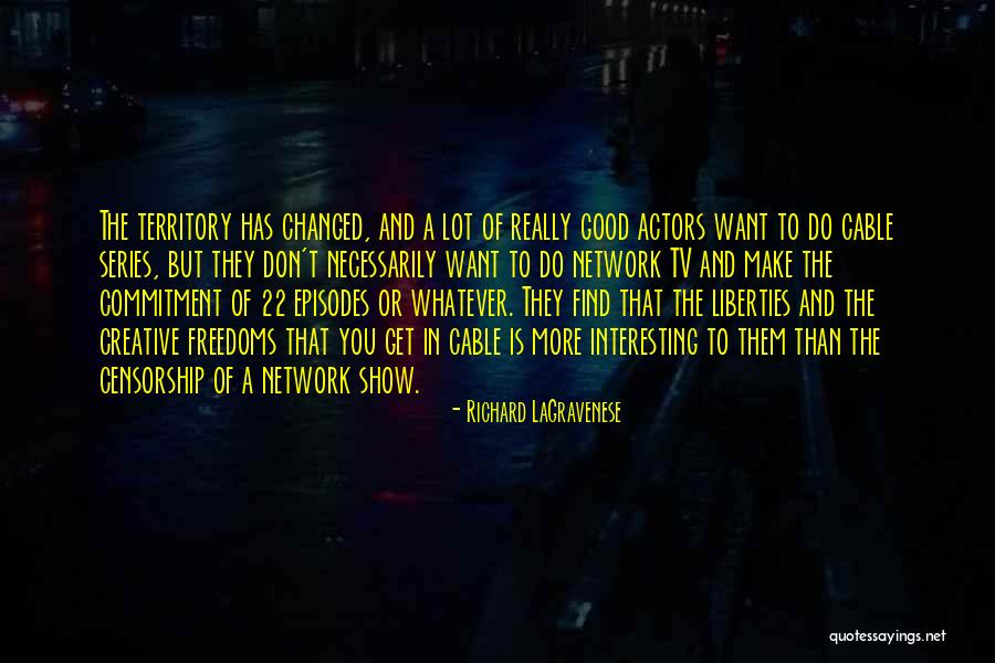 You've Changed A Lot Quotes By Richard LaGravenese You've Changed A Lot Quotes By Richard LaGravenese