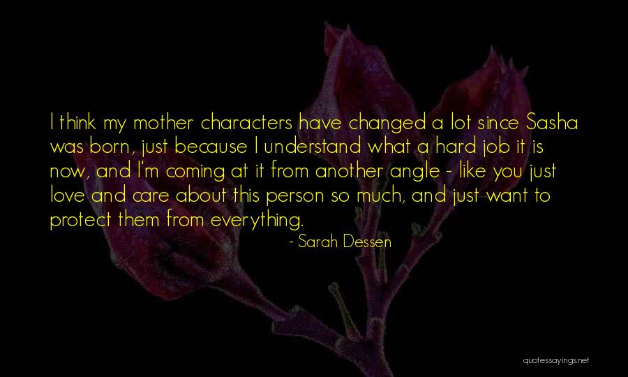 You've Changed A Lot Quotes By Sarah Dessen You've Changed A Lot Quotes By Sarah Dessen