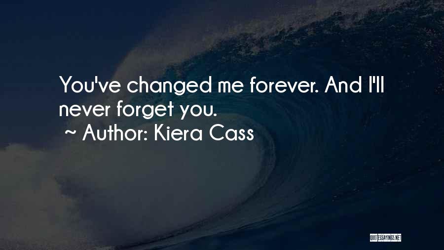 You've Changed Love Quotes By Kiera Cass