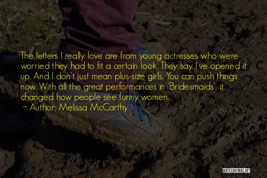 You've Changed Love Quotes By Melissa McCarthy