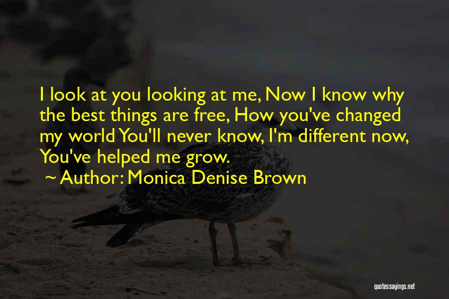 You've Changed Love Quotes By Monica Denise Brown
