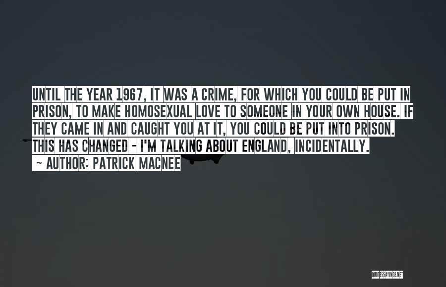 You've Changed Love Quotes By Patrick Macnee