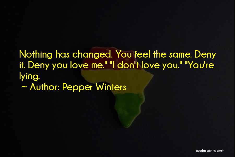 You've Changed Love Quotes By Pepper Winters