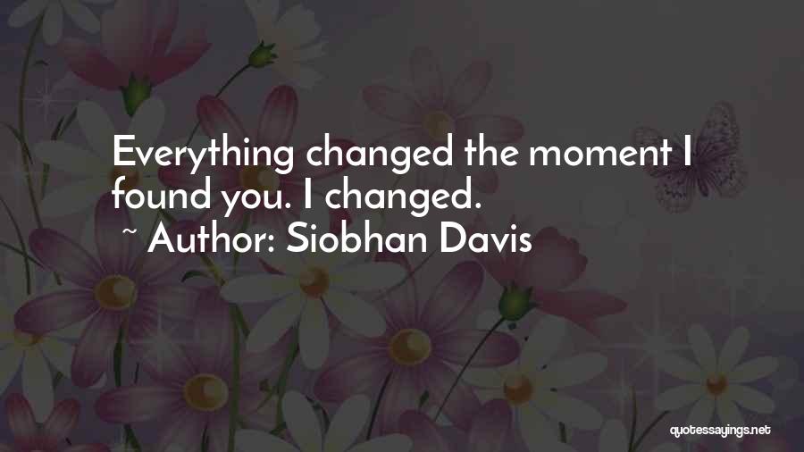 You've Changed Love Quotes By Siobhan Davis