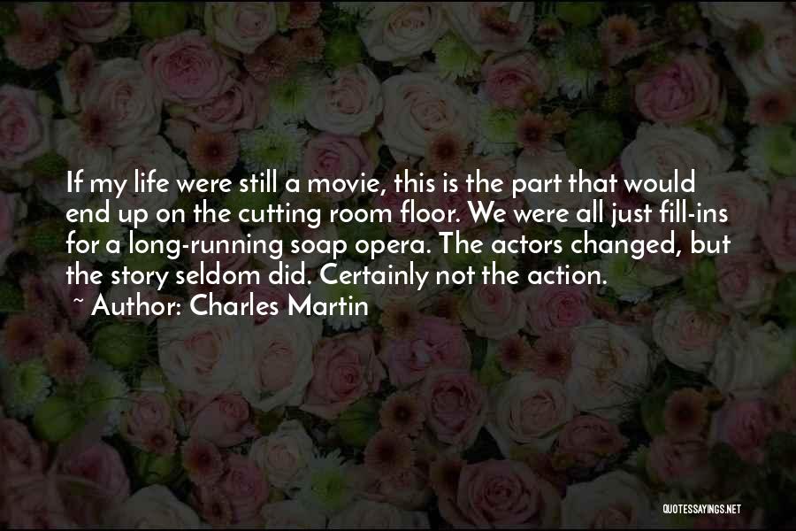 You've Changed Movie Quotes By Charles Martin