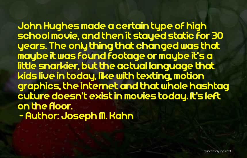 You've Changed Movie Quotes By Joseph M. Kahn