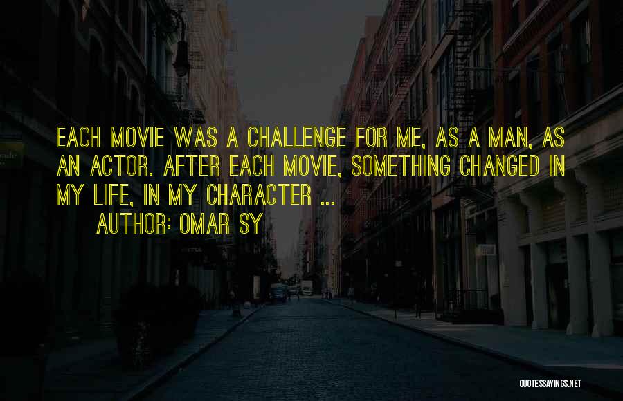 You've Changed Movie Quotes By Omar Sy