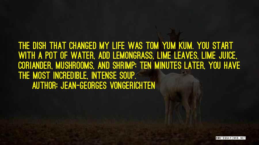 You've Changed My Life Quotes By Jean-Georges Vongerichten