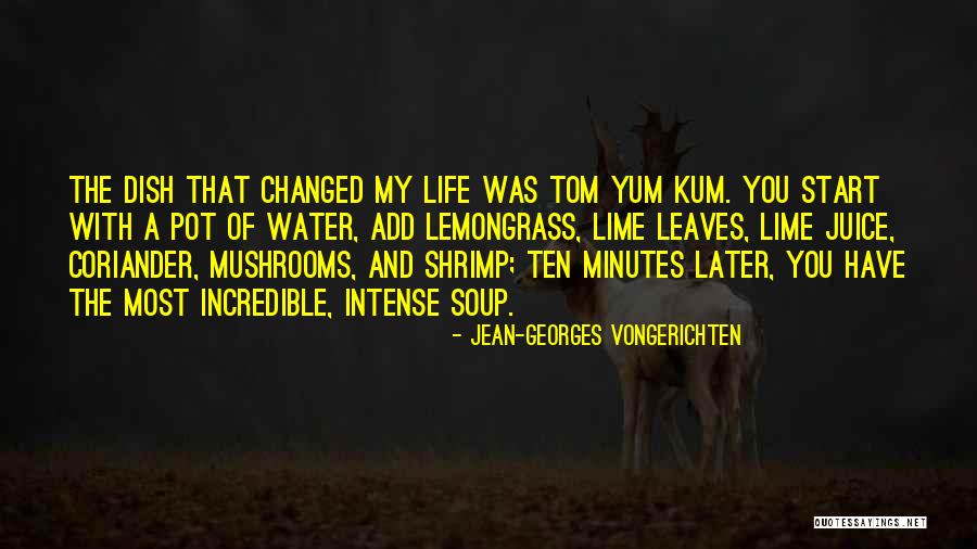 You've Changed My Life Quotes By Jean-Georges Vongerichten