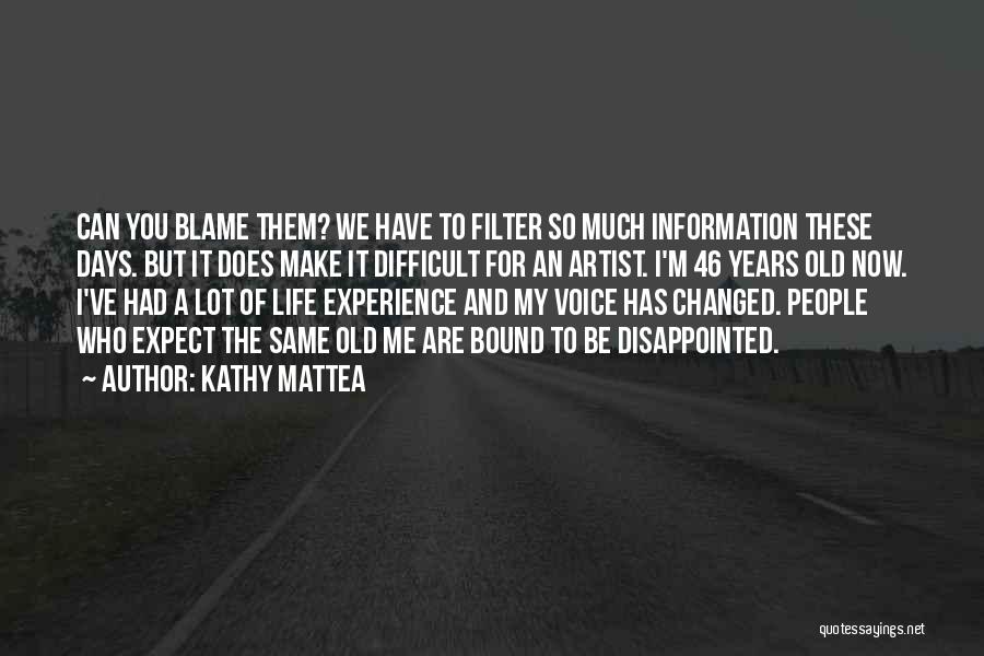 You've Changed My Life Quotes By Kathy Mattea