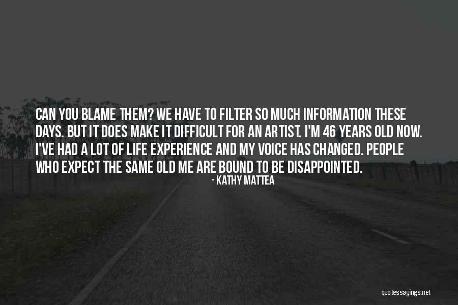 You've Changed My Life Quotes By Kathy Mattea