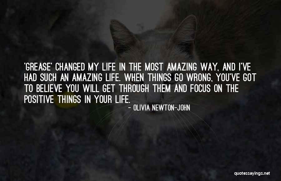 You've Changed My Life Quotes By Olivia Newton-John