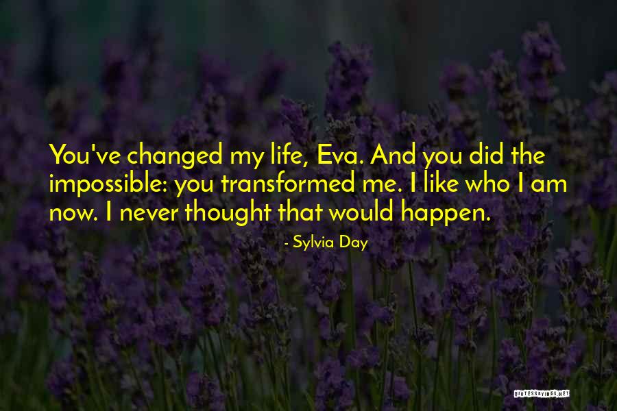 You've Changed My Life Quotes By Sylvia Day